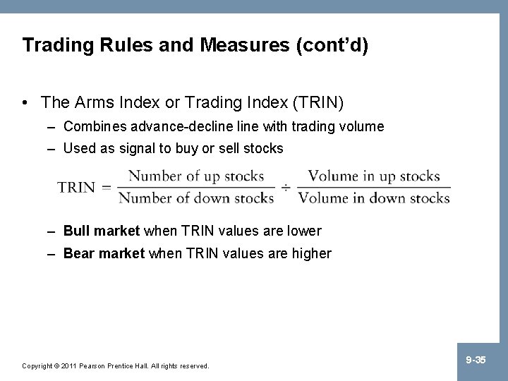 Trading Rules and Measures (cont’d) • The Arms Index or Trading Index (TRIN) –