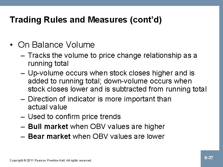 Trading Rules and Measures (cont’d) • On Balance Volume – Tracks the volume to