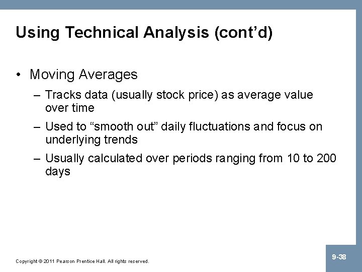 Using Technical Analysis (cont’d) • Moving Averages – Tracks data (usually stock price) as