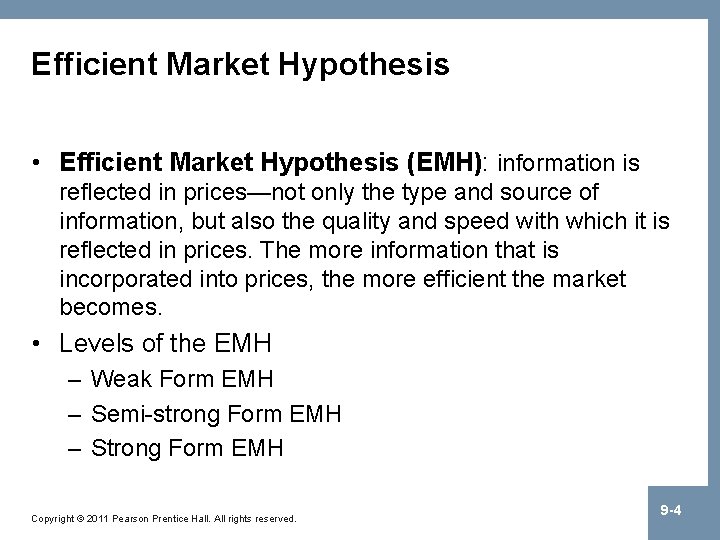 Efficient Market Hypothesis • Efficient Market Hypothesis (EMH): information is reflected in prices—not only