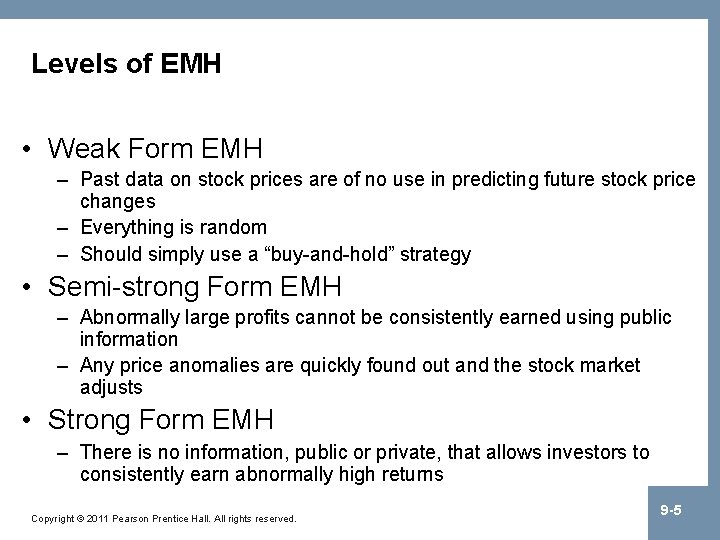 Levels of EMH • Weak Form EMH – Past data on stock prices are