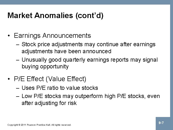 Market Anomalies (cont’d) • Earnings Announcements – Stock price adjustments may continue after earnings