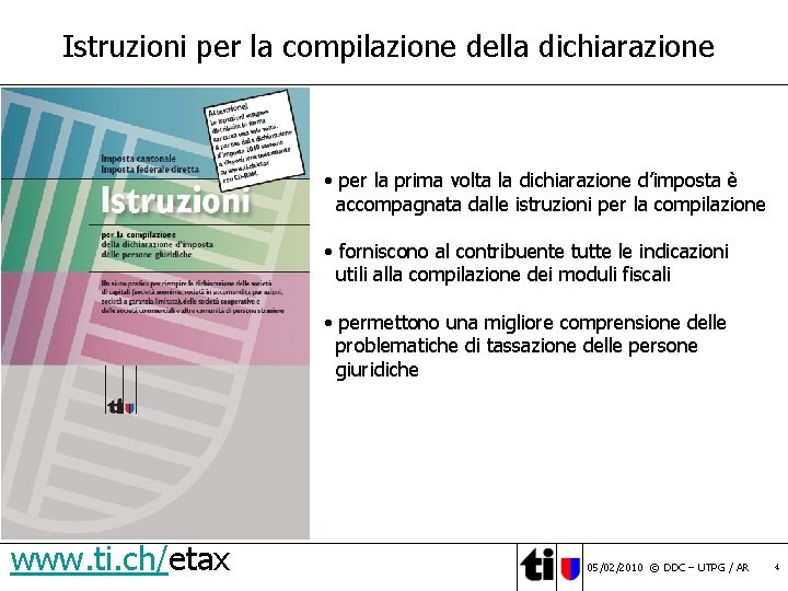 Istruzioni per la compilazione della dichiarazione • per la prima volta la dichiarazione d’imposta