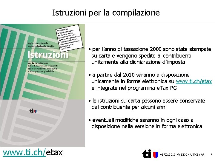 Istruzioni per la compilazione • per l’anno di tassazione 2009 sono state stampate su