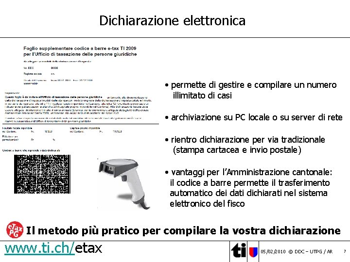 Dichiarazione elettronica • permette di gestire e compilare un numero illimitato di casi •