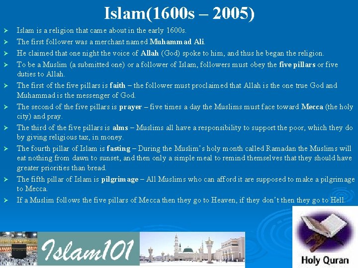 Islam(1600 s – 2005) Ø Ø Ø Ø Ø Islam is a religion that