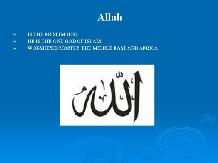 Allah Ø Ø Ø IS THE MUSLIM GOD HE IS THE ONE GOD OF