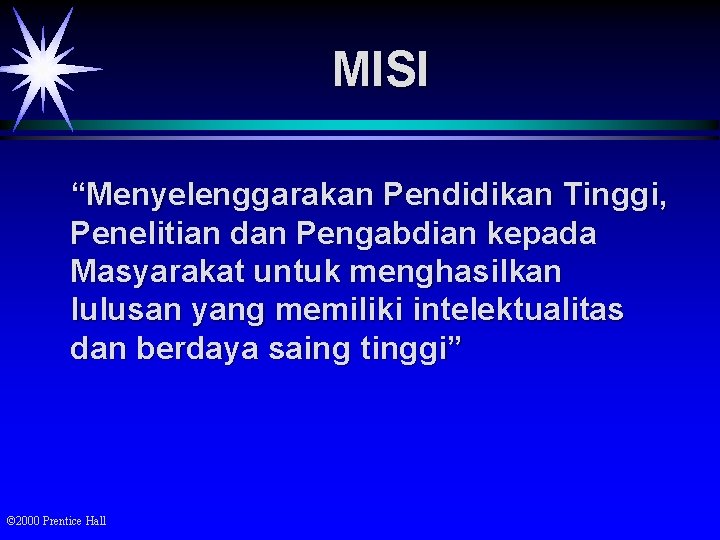 MISI “Menyelenggarakan Pendidikan Tinggi, Penelitian dan Pengabdian kepada Masyarakat untuk menghasilkan lulusan yang memiliki