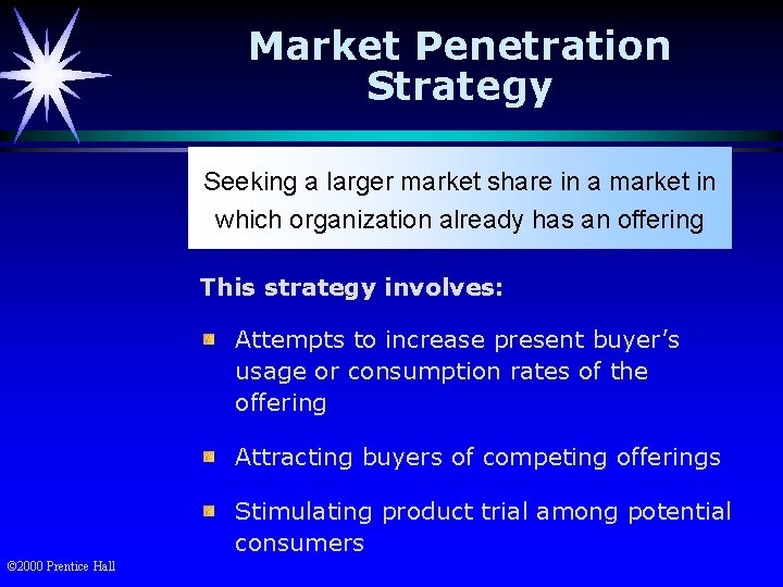 Market Penetration Strategy Seeking a larger market share in a market in which organization