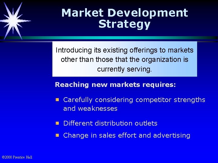 Market Development Strategy Introducing its existing offerings to markets other than those that the