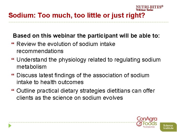 NUTRI-BITES® Webinar Series Sodium: Too much, too little or just right? Based on this