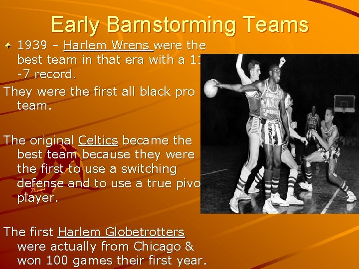 Early Barnstorming Teams 1939 – Harlem Wrens were the best team in that era