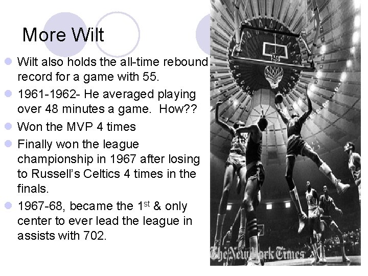 More Wilt l Wilt also holds the all-time rebound record for a game with