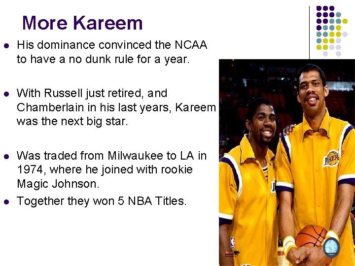 More Kareem l His dominance convinced the NCAA to have a no dunk rule