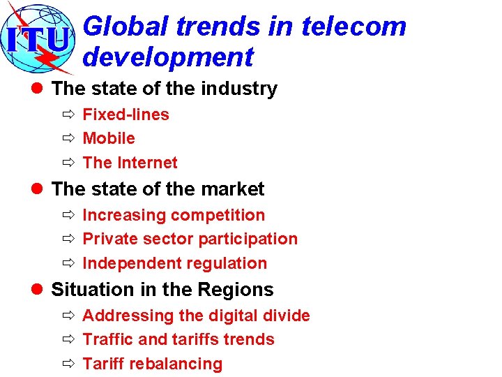 Global trends in telecom development l The state of the industry ð Fixed-lines ð