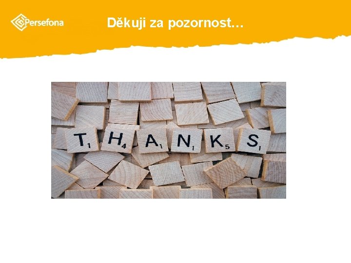 Děkuji za pozornost… 