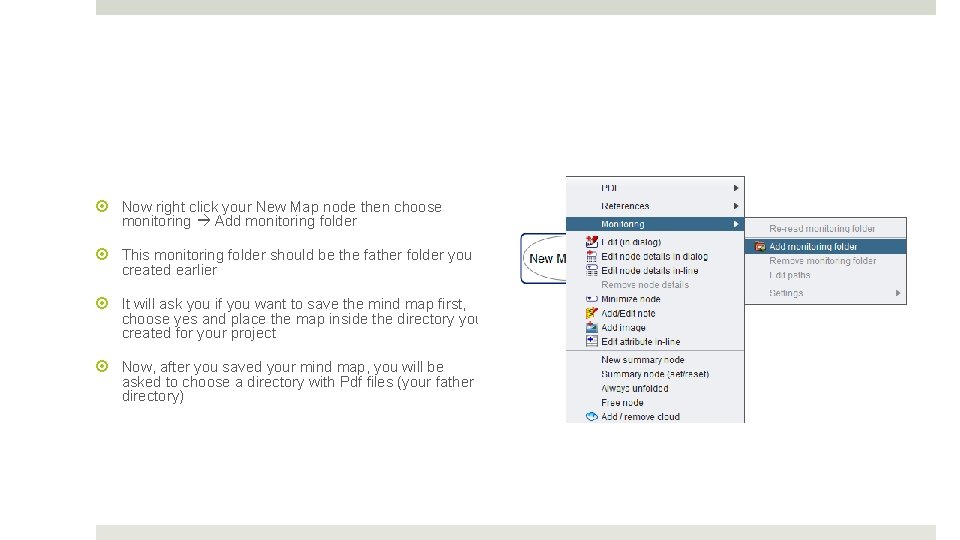  Now right click your New Map node then choose monitoring Add monitoring folder