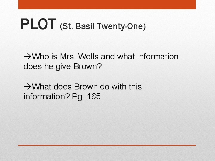 PLOT (St. Basil Twenty-One) Who is Mrs. Wells and what information does he give