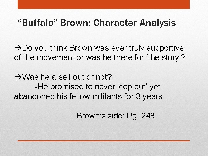 “Buffalo” Brown: Character Analysis Do you think Brown was ever truly supportive of the