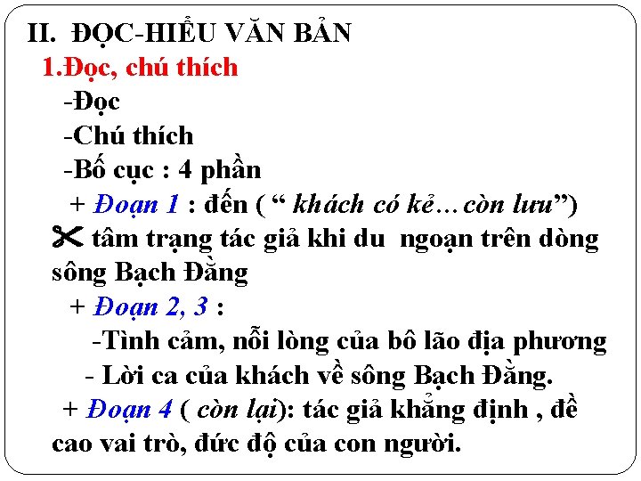 II. ĐỌC-HIỂU VĂN BẢN 1. Đọc, chú thích -Đọc -Chú thích -Bố cục :