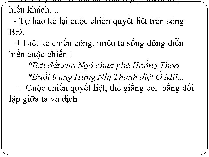 - Thái độ đối với khách: trân trọng, niềm nở, hiếu khách, . .