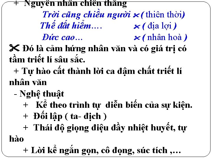 + Nguyên nhân chiến thắng Trời cũng chiều người ( thiên thời) Thế đất