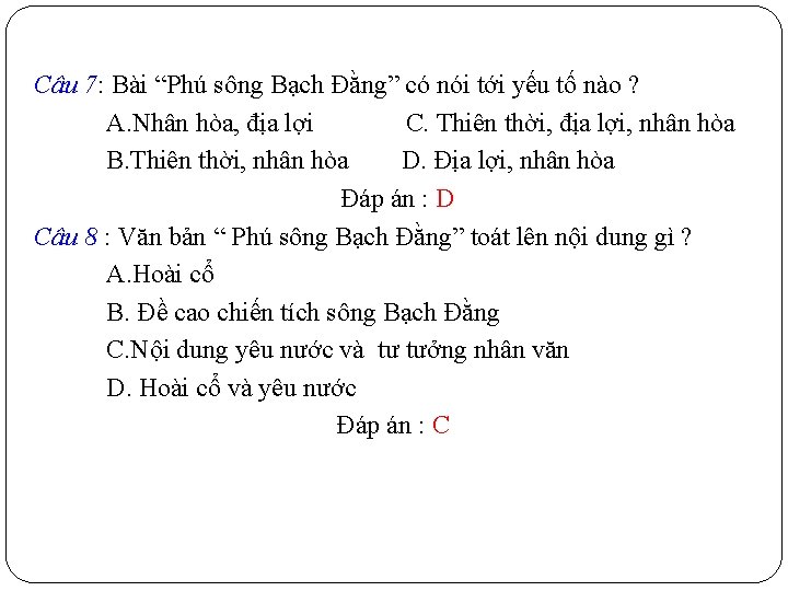 Câu 7: Bài “Phú sông Bạch Đằng” có nói tới yếu tố nào ?