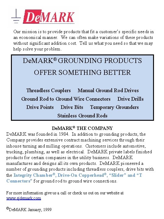 Our mission is to provide products that fit a customer’s specific needs in an