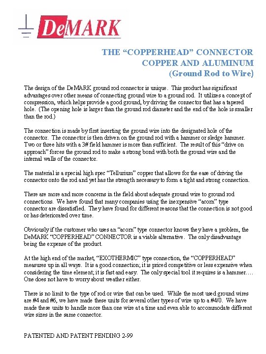 THE “COPPERHEAD” CONNECTOR COPPER AND ALUMINUM (Ground Rod to Wire) The design of the