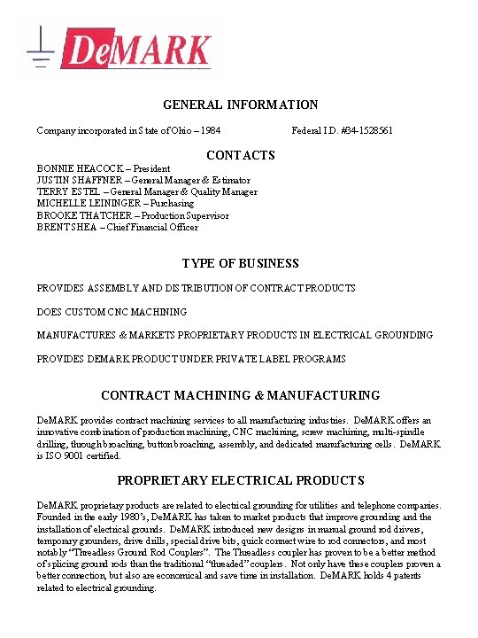 GENERAL INFORMATION Company incorporated in State of Ohio – 1984 Federal I. D. #34