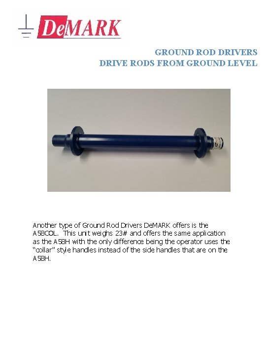 GROUND ROD DRIVERS DRIVE RODS FROM GROUND LEVEL Another type of Ground Rod Drivers