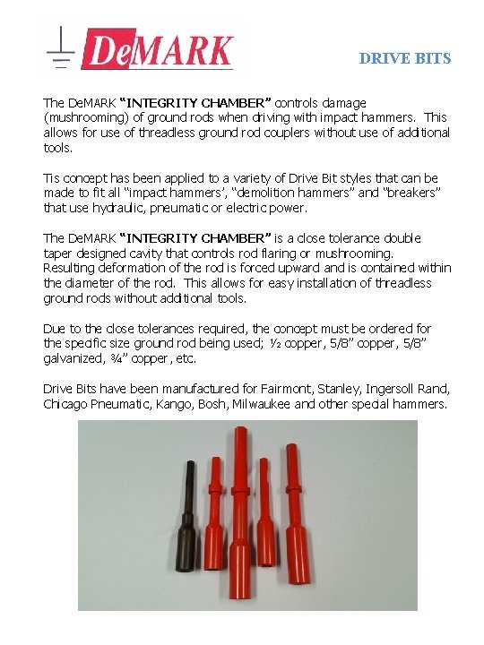 DRIVE BITS The De. MARK “INTEGRITY CHAMBER” controls damage (mushrooming) of ground rods when