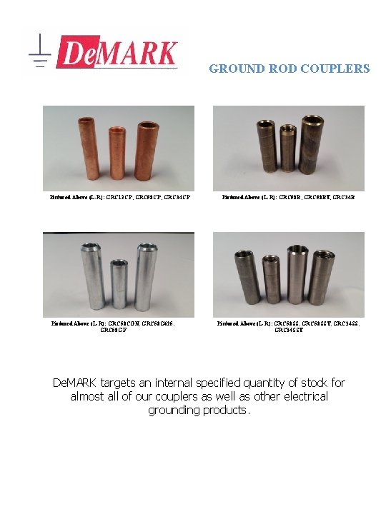 GROUND ROD COUPLERS Pictured Above (L-R): GRC 12 CP, GRC 58 CP, GRC 34