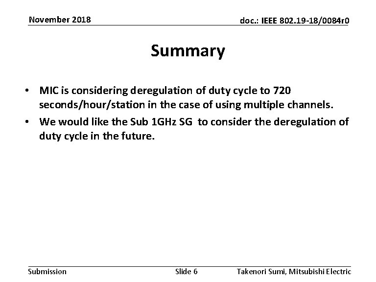 November 2018 doc. : IEEE 802. 19 -18/0084 r 0 Summary • MIC is