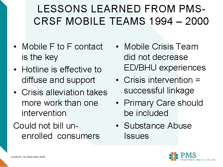 LESSONS LEARNED FROM PMSCRSF MOBILE TEAMS 1994 – 2000 • Mobile F to F