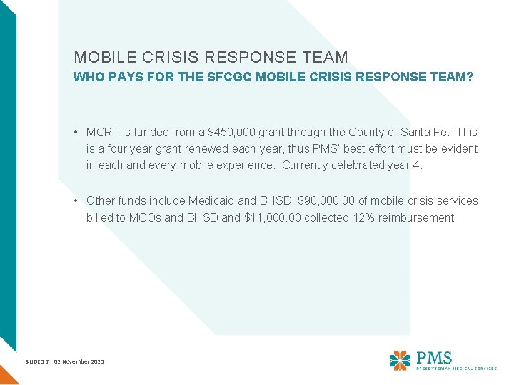 MOBILE CRISIS RESPONSE TEAM WHO PAYS FOR THE SFCGC MOBILE CRISIS RESPONSE TEAM? •
