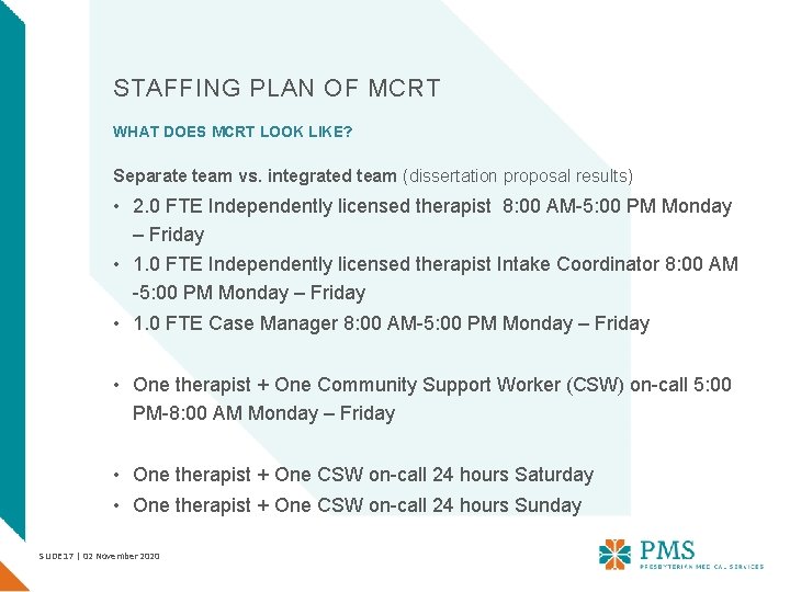 STAFFING PLAN OF MCRT WHAT DOES MCRT LOOK LIKE? Separate team vs. integrated team