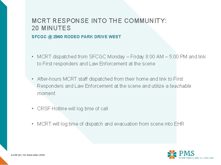 MCRT RESPONSE INTO THE COMMUNITY: 20 MINUTES SFCGC @ 2960 RODEO PARK DRIVE WEST