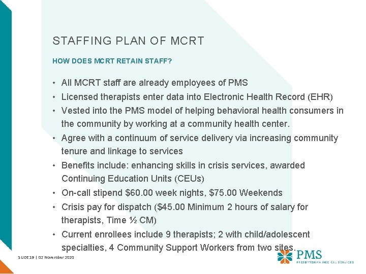 STAFFING PLAN OF MCRT HOW DOES MCRT RETAIN STAFF? • All MCRT staff are