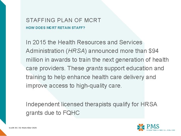 STAFFING PLAN OF MCRT HOW DOES MCRT RETAIN STAFF? In 2015 the Health Resources