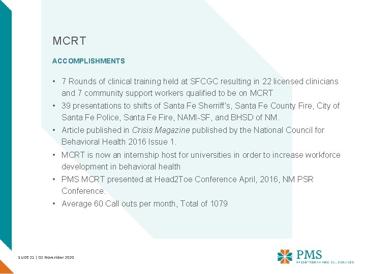 MCRT ACCOMPLISHMENTS • 7 Rounds of clinical training held at SFCGC resulting in 22
