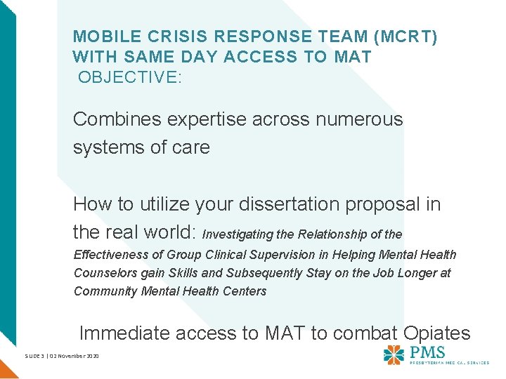 MOBILE CRISIS RESPONSE TEAM (MCRT) WITH SAME DAY ACCESS TO MAT OBJECTIVE: Combines expertise