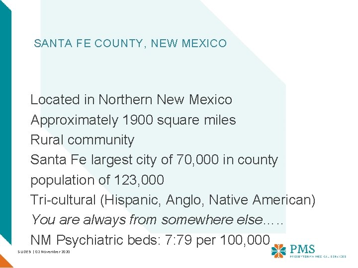  SANTA FE COUNTY, NEW MEXICO Located in Northern New Mexico Approximately 1900 square