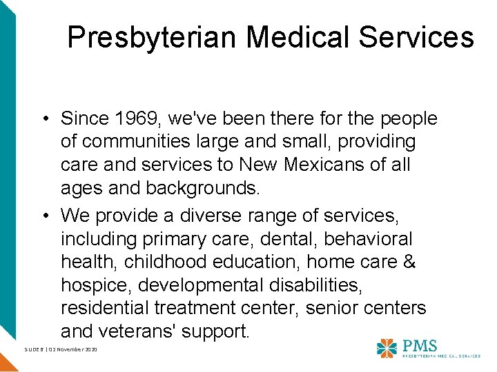 Presbyterian Medical Services • Since 1969, we've been there for the people of communities