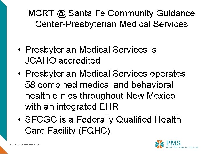 MCRT @ Santa Fe Community Guidance Center-Presbyterian Medical Services • Presbyterian Medical Services is