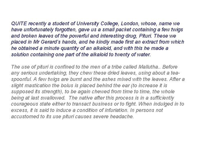 QUITE recently a student of University College, London, whose, name we have unfortunately forgotten,