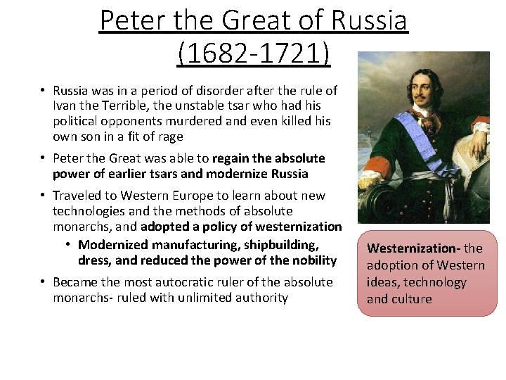 Peter the Great of Russia (1682 -1721) • Russia was in a period of