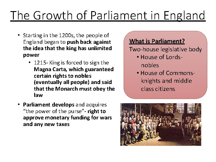 The Growth of Parliament in England • Starting in the 1200 s, the people