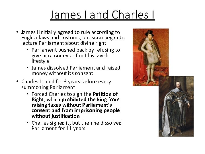 James I and Charles I • James I initially agreed to rule according to
