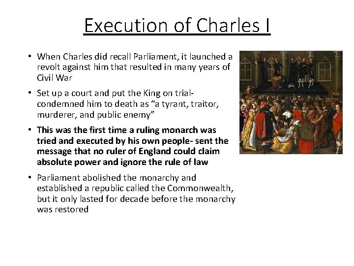 Execution of Charles I • When Charles did recall Parliament, it launched a revolt